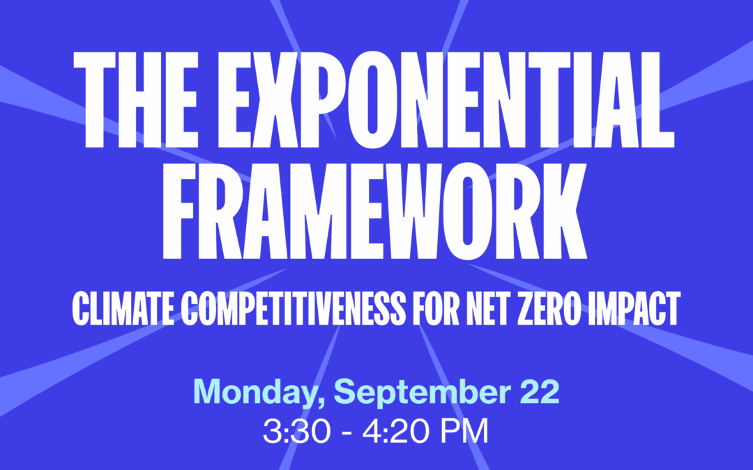 NYCCW 2025: The Exponential Framework – climate competitiveness for Net Zero Impact